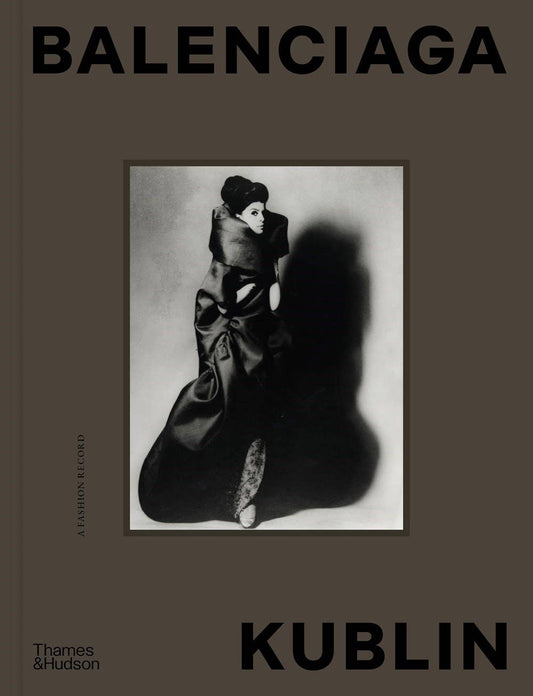 Balenciaga - Kublin: A Fashion Record - Ana Balda